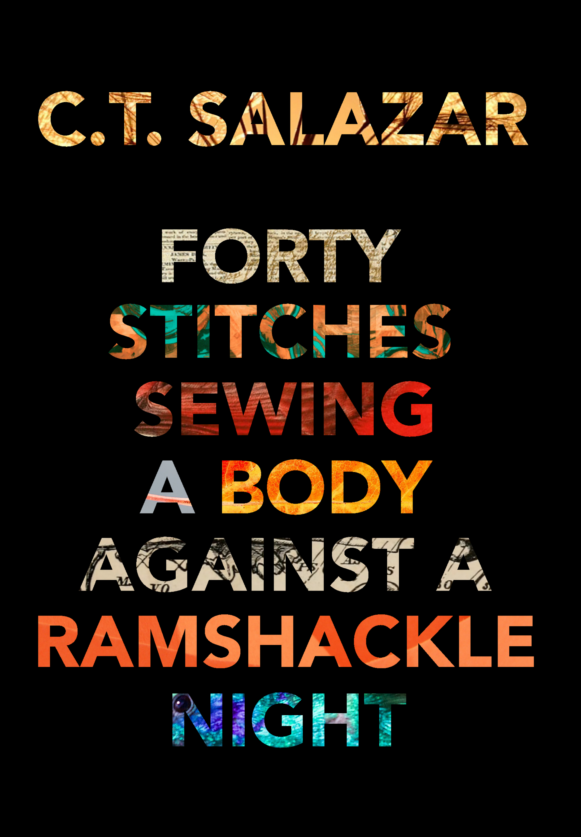 Cover of CT Salazar's book, Forty Stitches Sewing a Body Against a Ramshakle Night